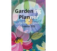 Gardening Log Book and Planner: Monthly & Weekly, Daily Garden Planting Journal and Organizer for Gardeners & Calendar 2026 | Garden Record Keeper & ... Seed Inventory, Layouts & Garden Task List