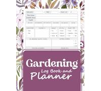 Gardening Log Book and Planner: Simple Monthly Garden Journal for Tracking Plants, Tasks & Harvests