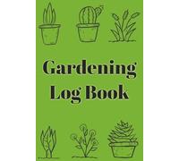 Gardening Log Book: Weekly Gardening Organizer Notebook for Avid Gardeners, Flowers, Vegetable Growing | 6 x 9 Inches | 169 Pages