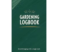 Gardening Logbook: A Lined Notebook for Plant Care, Garden Tracking & Outdoor Notes - 6x9, 120 Pages: Minimalist Green Cover for Gardeners, Plant Lovers & Outdoor Enthusiasts