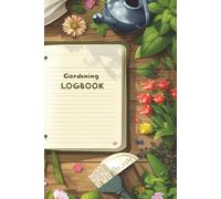 Gardening Logbook: Track Your Plants & Growth