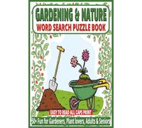GARDENING & NATURE WORD SEARCH PUZZLE BOOK: 50+ Easy-to-Read Puzzles in a Word Find Book About Plants, Flowers, Gardens & Outdoor Cultivation for ... WORD SEARCH SERIES: NATURE & OUTDOORS)