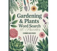 Gardening & Plants: Green Thumb Word Quest: Word Search 60 Botanical Puzzles • 12 Words Each • Full Solutions Included