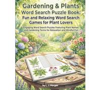 Gardening & Plants Word Search Puzzle Book: Fun and Relaxing Word Search Games for Plant Lovers: Discover Nature's Wonders Through Challenging Puzzles That Enhance Vocabulary and Focus