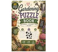 Gardening Puzzle Book for Adults: 60 Word Search, Crossword & Sudoku Games | Large Print Garden-Themed Brain Puzzles | 6x9 Inch, 120 Pages: Gift for Gardeners, Plant Lovers & Flower Enthusiasts