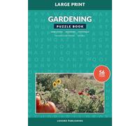 Gardening Puzzle Book for Adults and Seniors, Volume 1: Large Print Mixed Brain Games with Word Searches, Crosswords, and Cryptograms for Relaxation and Mental Fitness