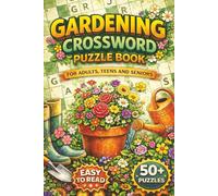 Gardening Puzzle Book for Adults, Teens and Seniors Easy to Read 50+ Puzzles: Crossword Puzzles with Large Print about Gardening, Nature, Plants and ... Gift for Vacations, Holidays and Relaxation