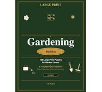 Gardening Sudoku: 100 Large Print Puzzles: A Thoughtful Gift for Gardeners - Brain Training for Plant Lovers | Volume 2