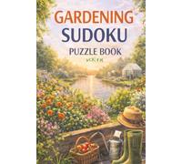 Gardening Sudoku Puzzle Book: 50+ Sudoku for Stress Relief, Relaxation and Quiet Moments | Solutions Included