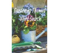Gardening Themed Word Search: Word searches with easy to read print about gardening and more. 6x9inch, 110 pages, 55 puzzles, over 600 words.