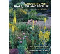 [(Gardening with Shape, Line, and Texture : A Plant Design Sourcebook)] [By (author) Linden Hawthorne] published on (November, 2009)