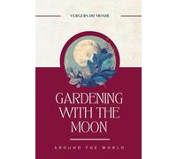 Gardening with the Moon around the World: Ancestral Farming Knowledge (The Fading of Farming Knowledge)