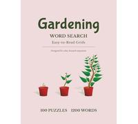 Gardening Word Search: 100 Easy-to-Read Puzzles Inspired by Plants, Flowers, and the Joy of Gardening
