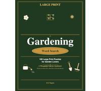 Gardening Word Search: 100 Large Print Puzzles for Quiet Afternoons: A Thoughtful Gift for Gardeners - Perfect for Porch Swings, Tea Breaks & Rainy Days
