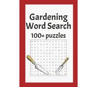 Gardening Word Search 100+ puzzles: 100+ Gardening Themed Word Searches for Teens and Adults | 6 x 9 inches 210 pages 105 puzzles | Gift for Gardening lovers