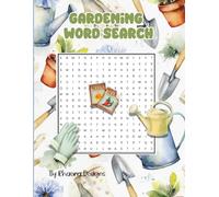 Gardening Word Search: 100 Relaxing Puzzles for Plant Lovers Featuring Flowers, Vegetables, Herbs & Garden Themes