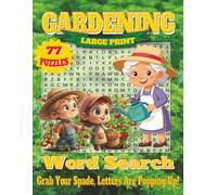 Gardening Word Search 77 Puzzle Book - Large Print Edition: Word Searches with Easy to Read Print about Flowers, Vegetables, Herbs and More | 8.5x11 ... Gift for Gardeners, Seniors and Puzzle Lovers