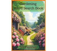 Gardening Word Search Book: A Word Search Journey Through Gardening - 55 Puzzles, 110 Pages, and Over 450 Words to Challenge and Delight (Hobbies-Recreation-and-Special Interests)