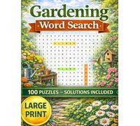 Gardening Word Search Book Large Print: Fun & Relaxing Gardening-Themed 100 Puzzles for Adults and Seniors (Solutions Included)