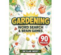Gardening Word Search & Brain Games: 90 Fun Gardening Puzzles Featuring Word Searches & Trivia Challenges to Relax, Learn, Improve Memory & Celebrate the Joy of Gardening