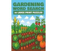 Gardening Word Search: Dig Into Something Different! Large Print Puzzles For Teens, Adults & Seniors | 50 puzzles, 6x9 inches (Gardening Word Search Puzzle Books)