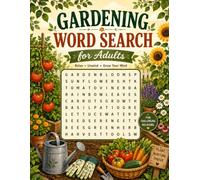 Gardening Word Search for Adults: 60 Large Print Puzzles for Flower, Vegetable & Herb Garden Lovers
