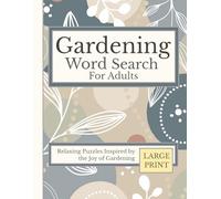 Gardening Word Search for Adults: Large Print Puzzles Inspired by the Joy of Gardening (Relaxing Large Print Activity Books)