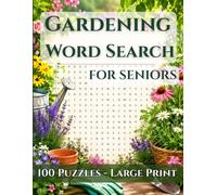 Gardening Word Search for Seniors: 100 Large Print Easy Puzzles with 21 Words Each - Relax and Enjoy!: Large Print Word Search Puzzle Book for Seniors ... Font, Complete Solutions Included
