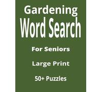 Gardening Word Search for Seniors: Large Print Easy Puzzles | 50+ Relaxing Garden-Themed Word Finds for Brain Health | Perfect for Gifts, Travel, and Quiet Time (Puzzle Books for Seniors)