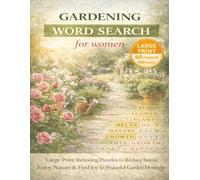 Gardening Word Search for Women: Large Print Relaxing Puzzles to Reduce Stress, Enjoy Nature & Find Joy in Peaceful Garden Moments