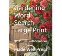 Gardening Word Search - Large Print: 100 Puzzles with Solutions