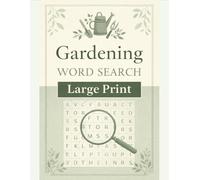 Gardening Word Search Large Print: Easy and relaxing puzzle book for adults and seniors with big letters and garden-themed word finds