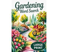 Gardening Word Search Large Print: Garden Themed Coloring Big Word Find Book for Adults & Seniors - Relaxing, Easy to Read and Fun Puzzle Games with Solutions