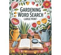 Gardening Word Search: Large Print: Word Search Book Large Print for Seniors! 50 Puzzles, Big Font, Easy Read, Activity Book, Mind Games, Garden Themes