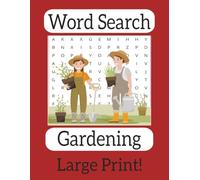 Gardening Word Search: Large Text for Easy Reading! Perfect for Adults, Seniors, and Children! Gardening Puzzle Book for Relaxation! 8.5"X11" | 110 Pages