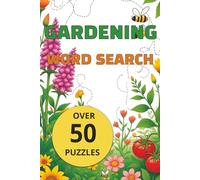 Gardening Word Search: Over 50 Puzzles for Garden Lovers - A Fun 100+ Page Activity Book with Full Solutions Included