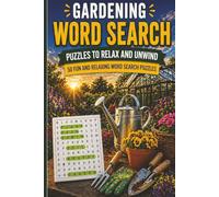 Gardening Word Search Puzzle Book: 50 Large Print Puzzles for Garden Lovers - Flowers, Vegetables, Tools & Outdoor Fun
