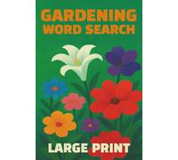 Gardening Word Search Puzzle Book: 50 Large Print Puzzles for Teens, Adults & Seniors | 6x9 inches, 100 pages