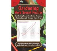 Gardening Word Search Puzzles: Garden Themed Word Search Puzzle Book for Adults, Nature & Plant Lovers - Relaxing Puzzles about Plants, Ecosystems & ... for Gifting, Travel & Free Time, 6x9 in.