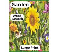Gardens and Gardening Themed Large Print Word search for Adults and Seniors, 110 pages| 50+ puzzles... Gifts for Vacations, Birthdays, Holidays and ... Book for Garden Lovers and Plant enthusiasts.