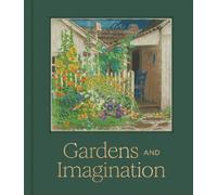 Gardens and Imagination /anglais: Framing Nature in Art
