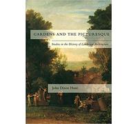 Gardens and the Picturesque: Studies in the History of Landscape Architecture