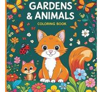 Gardens & Animals: A Nature Coloring Adventure