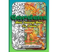 Gardens Bold Coloring Book for Adults:: Simple Large Print Illustrations of Garden Tools, Boots, Watering Cans & Critters. (English Coloring Book Series)