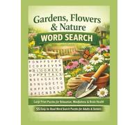 Gardens, Flowers and Nature Word Search: Large Print Puzzles for Relaxation, Mindfulness & Brain Health | 55 Easy To Read Word Search Puzzles for Adults & Seniors