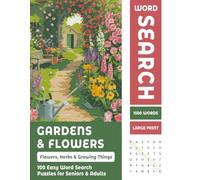 Gardens & Flowers Word Search for Seniors: 100 Large Print Puzzles for Garden Lovers