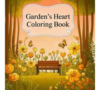Garden's Heart Coloring Book: For adults full of floral inspiration and relaxation