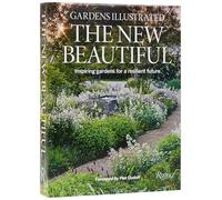 Gardens Illustrated: The New Beautiful: Inspiring Gardens for a Resilient Future