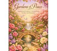Gardens Of Peace: Inspirational Scripture Coloring Book For Rest And Relaxation
