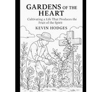 Gardens of the Heart Coloring Book: Cultivating a Life that Produces the Fruit of the Spirit